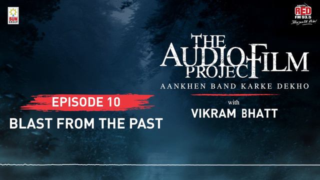 Blast from the Past | Audio Film Project - Ep 10 | Vikram Bhatt смотреть онлайн