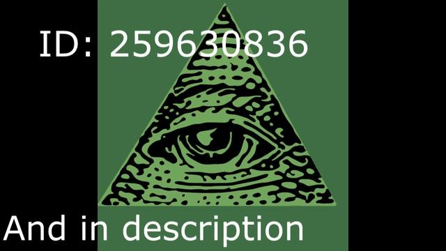 Roblox ID Illuminati Theme (SUPER LOUD) смотреть онлайн