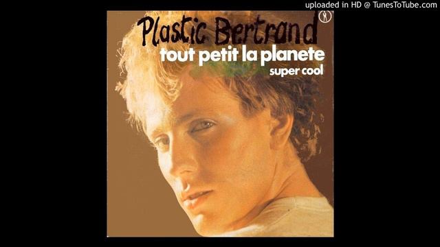 plastic bertrand - Tout petit la planete (Municipal edit) смотреть онлайн