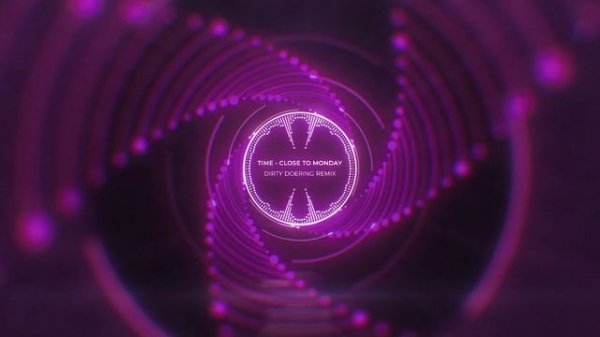 Close to Monday - TIME (Dirty Doering Extended Remix) ? #Techno #House #EDM ? Electronic Music