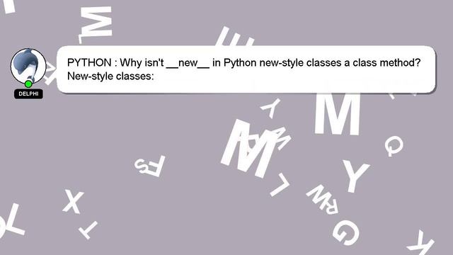 PYTHON : Why isn't __new__ in Python new-style classes a class method? смотреть онлайн