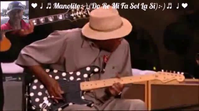 Manolito:-)(Do Re.BB King Eric Clapton Buddy Guy.. смотреть онлайн