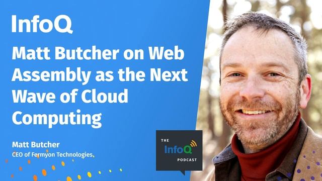 Matt Butcher on Web Assembly as the Next Wave of Cloud Computing смотреть онлайн