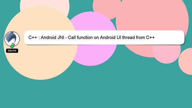 C++ : Android JNI - Call function on Android UI thread from C++ смотреть онлайн