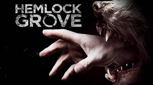 Хемлоук Гроув - 3 сезон 2 серия / Hemlock Grove