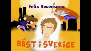 Felix Recenserar - Bäst i Sverige