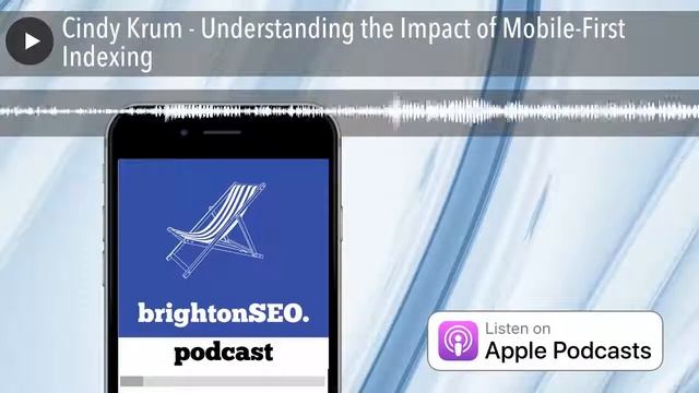 Cindy Krum - Understanding the Impact of Mobile-First Indexing смотреть онлайн
