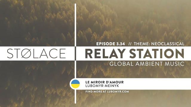 Global ambient music, feat. Carlo Matti & Daniel Bjarnason // STOLACE | RELAY STATION • episode 3.3 смотреть онлайн