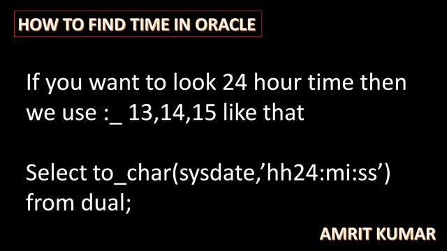 #44 HOW TO FIND TIME IN ORACLE BY MR. AMRIT KUAMR смотреть онлайн
