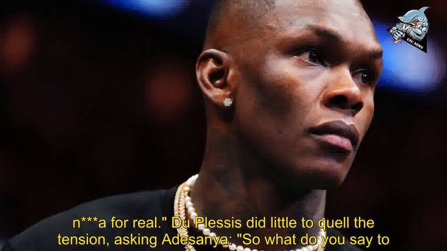 Israel Adesanya calls Dricus Du Plessis the N-word in heated UFC 290 face off as ‘African fight... смотреть онлайн