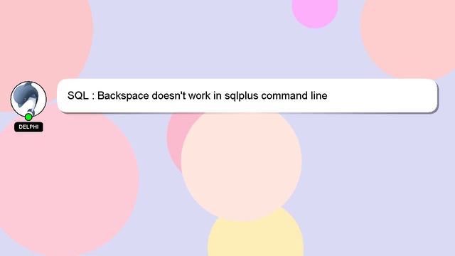 SQL : Backspace doesn't work in sqlplus command line смотреть онлайн