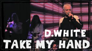 D.White - Take my hand (Concert Video, 2022). Euro Dance, Euro Disco, Best music, NEW Italo Disco