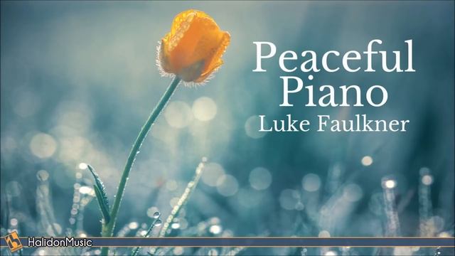 Peaceful Piano - Classical Music (Luke Faulkner) смотреть онлайн