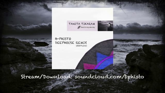 Tanita Tikaram - Twist In My Sobriety (B-PHISTO DEEPHOUSE REMIX)