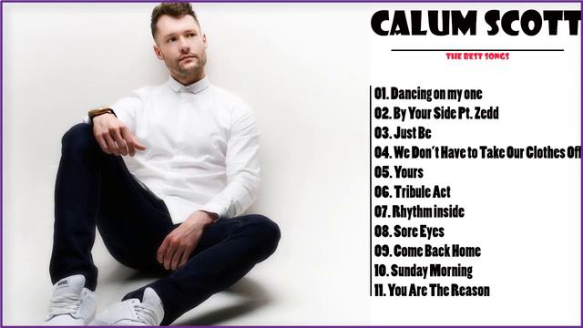 Calum Scott Greatest Hits Full Album-The Best Songs Of Calum Scott Nonstop Playlist 2020
