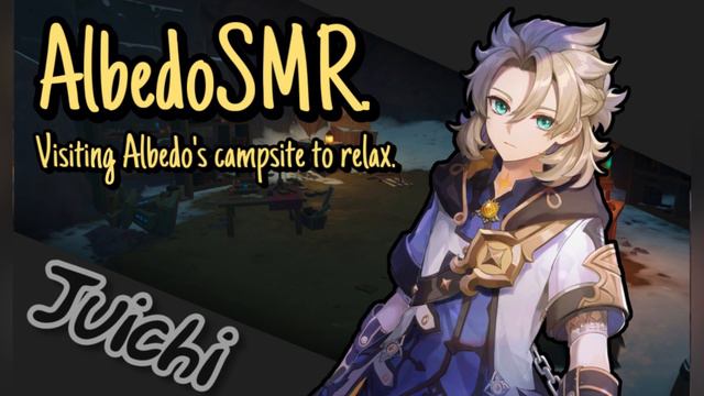 [ALBEDO ASMR GENSHIN IMPACT] Albedo x Listener | ✨ Visiting Albedo’s Campsite To Relax смотреть онлайн