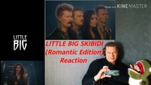 LITTLE BIG - SKIBIDI (Romantic Edition) (Official music video) reaction