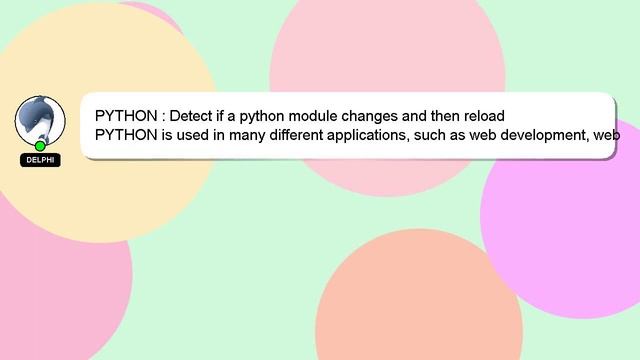 PYTHON : Detect if a python module changes and then reload смотреть онлайн