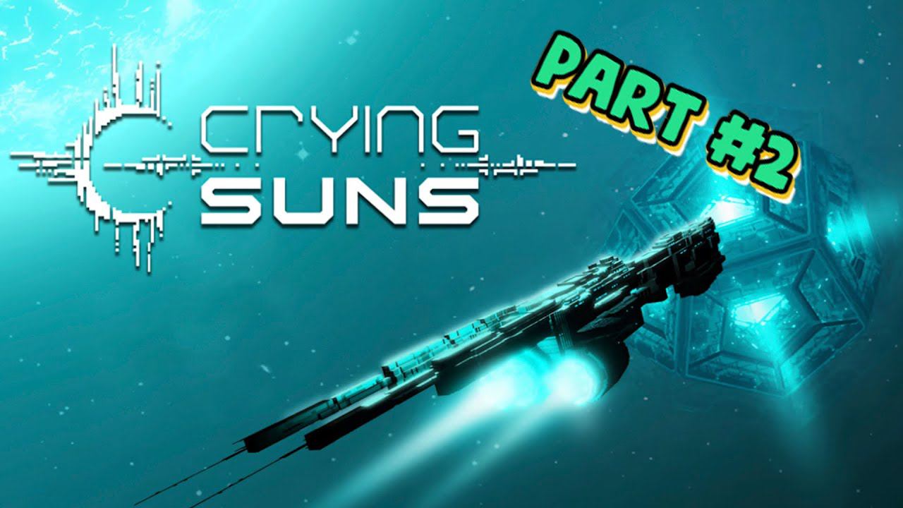 Всё дальше к звёздам в бесконечность! | Crying Suns Remastered | Part#2