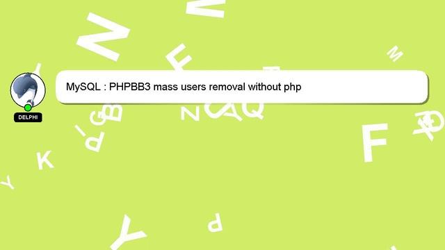 MySQL : PHPBB3 mass users removal without php смотреть онлайн