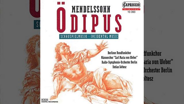 Oedipus at Colonus, Op. 93, MWV M14: Introduction - No. 1. O schau! Er enfloh! (Chorus 1 and 2,... смотреть онлайн
