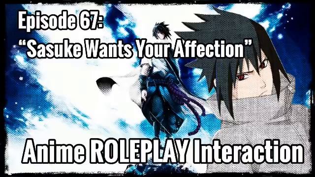 “Sasuke Wants Your Affection” (Sasuke Uchiha X Listener) ANIME ROLEPLAY INTERACTION смотреть онлайн