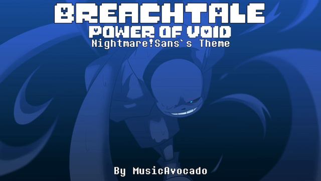 Breachtale OST - Power of Void [Nightmare Sans's Theme] смотреть онлайн