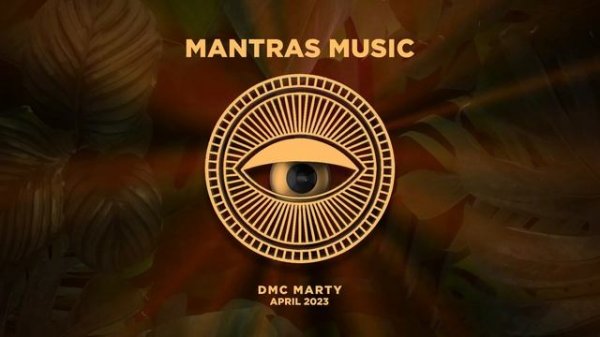 DMC MARTY - Mantras Mix April 2023