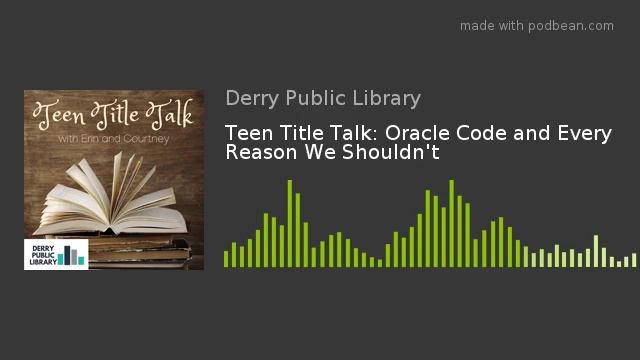 Teen Title Talk: Oracle Code and Every Reason We Shouldn't смотреть онлайн