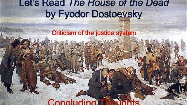 Concluding Thoughts | Dostoevsky's House of the Dead #25 смотреть онлайн