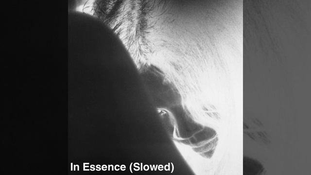In Essence (Slowed)