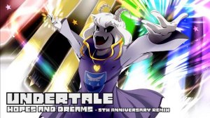 Undertale - Hopes and Dreams [5th Anniversary Remix]