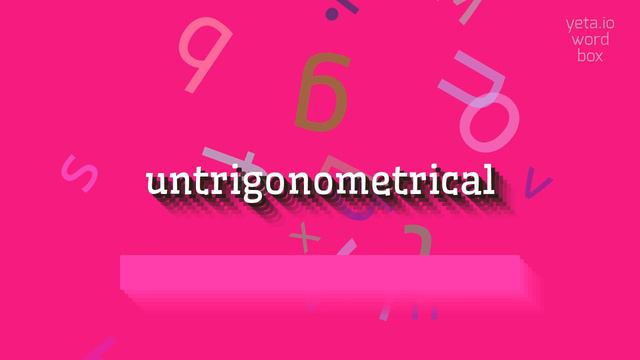 HOW TO PRONOUNCE UNTRIGONOMETRICAL? #untrigonometrical смотреть онлайн