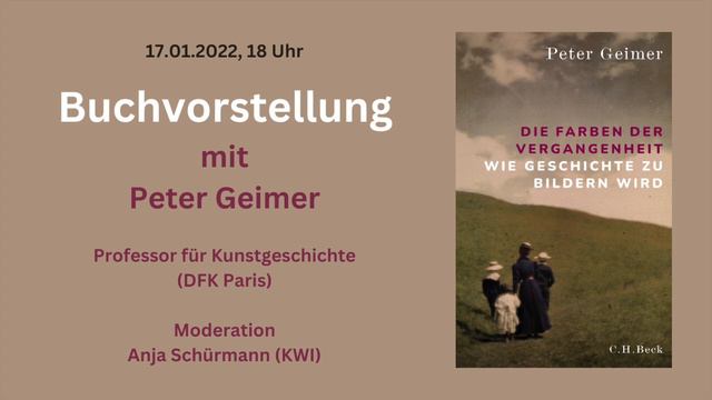 Peter Geimer: Die Farben der Vergangenheit. Wie Geschichte zu Bildern wird смотреть онлайн