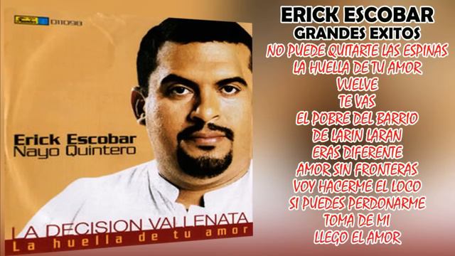 ERICK ESCOBAR ( LA DECISION VALLENATA) GRANDES EXITOS смотреть онлайн