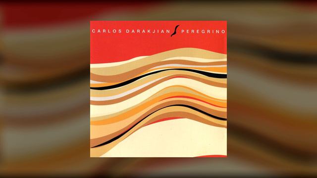 Carlos Darakjian - Peregrino (Disco completo) смотреть онлайн