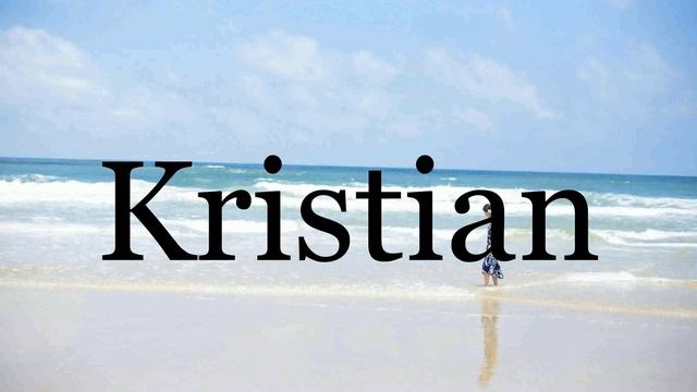 How To Pronounce Kristian🌈🌈🌈🌈🌈🌈Pronunciation Of Kristian смотреть онлайн