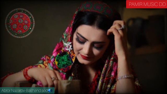 PAMIR MUSIC #ABROR NAZAROV-BASHAND SED ,Памирские песни 2021 ,помирай,помери музыка,туйона,базми
