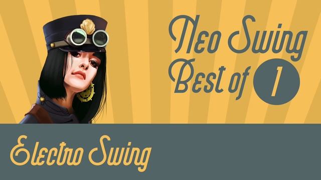 Best Of Neo Swing Mix 1 // Electro Swing