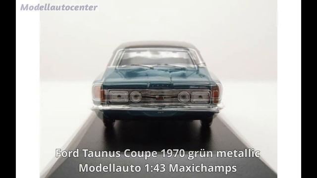 Ford Taunus Coupe 1970 grün metallic Modellauto 1:43 Maxichamps смотреть онлайн
