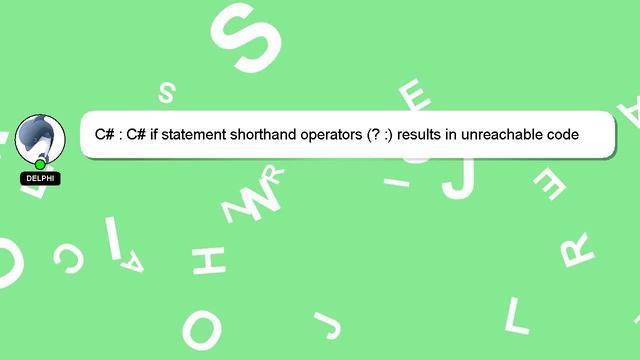 C# : C# if statement shorthand operators (? :) results in unreachable code смотреть онлайн