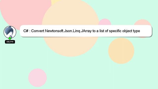 C# : Convert Newtonsoft.Json.Linq.JArray to a list of specific object type смотреть онлайн