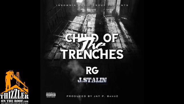 RG x J. Stalin - Child Of The Trenches [Prod. Jay GP Bangz] [Thizzler.com Exclusive] смотреть онлайн