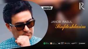 Janob Rasul - Sinfdoshlarim | Жаноб Расул - Синфдошларим (AUDIO)