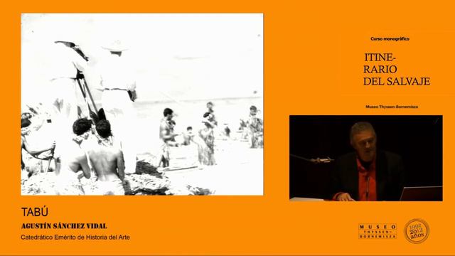 Curso "Itinerario del salvaje". Agustín Sánchez: Tabú, Murnau y el mito de los Mares del Sur. смотреть онлайн