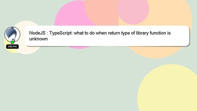 NodeJS : TypeScript: what to do when return type of library function is unknown смотреть онлайн