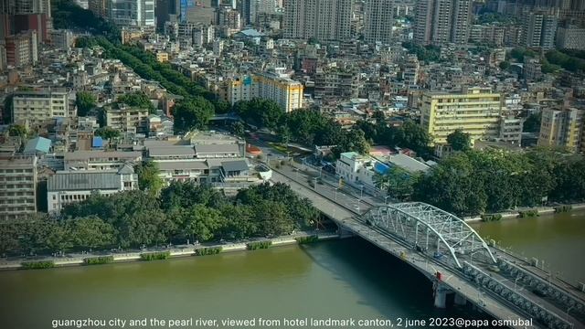 mainland feature: guangzhou, pearl river, viewed from hotel landmark canton, 2 jun 2023@papa osmuba смотреть онлайн