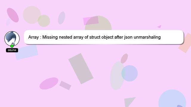 Array : Missing nested array of struct object after json unmarshaling смотреть онлайн
