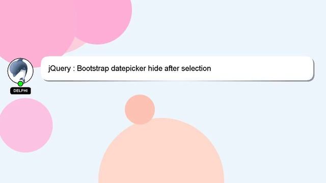 jQuery : Bootstrap datepicker hide after selection смотреть онлайн