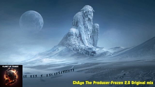 ChAyo The Producer-Frozen 2.0 Original mix смотреть онлайн